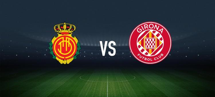 马略卡vs赫罗纳：塞尔希-达德尔、浅野拓磨首发，维特塞尔、勒马尔出战